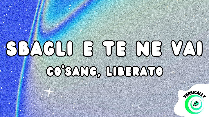 Co'Sang, Liberato - SBAGLI E TE NE VAI (Testo/Lyrics)