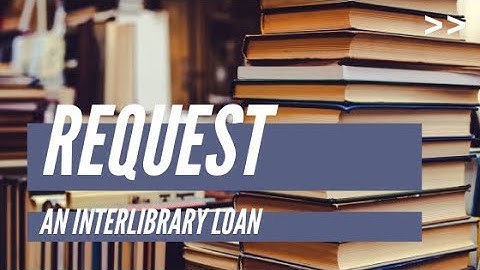 Submit an Interlibrary Loan Request