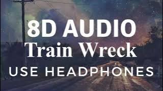 James Arthur - Train Wreck (8D Audio)