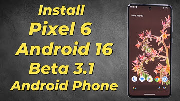 Install Pixel 6 Android 16 Beta 3.1 ON Any Android Phone