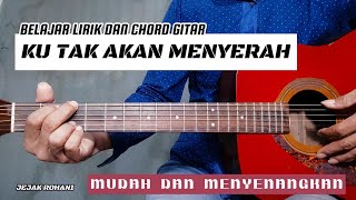 Chord Gitar Lagu KU TAK AKAN MENYERAH || Chord Gitar Lagu Rohani Kristen
