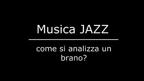 Come è strutturato un brano jazz?