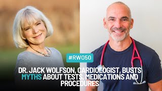 Myths About Tests, Medications and Procedures with Gregory Anne Cox and Jack Wolfson