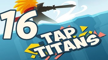 Tap Titans - Gameplay Walkthrough Part 16 (iOS, Android)