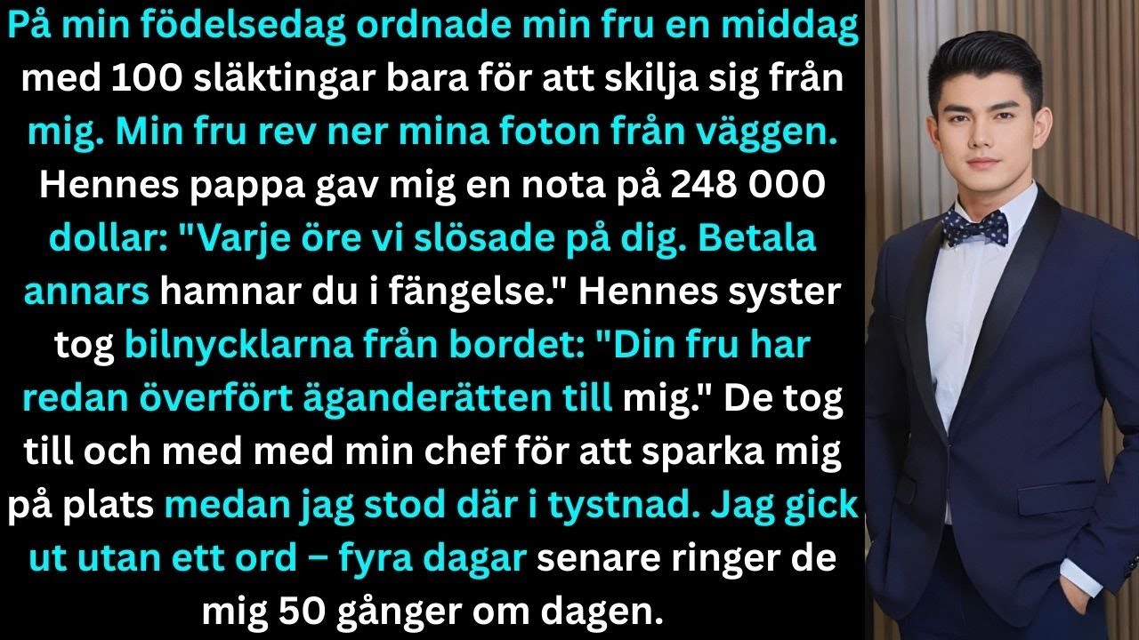 Mitt på min 42-årsdag, inför hundra gäster, reste sig min fru, knackade på glaset och meddelade att hon skulle skilja sig från mig. Sedan drog hon bort ett tyg från en affisch där mitt ansikte var...