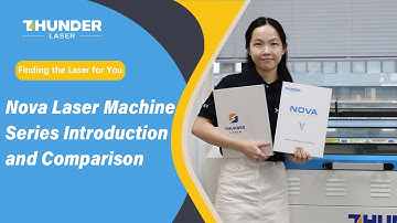 Nova Laser Machine Series Introduction and Comparison