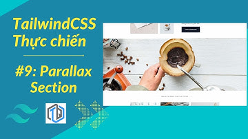 #9 TailwindCSS Thực Chiến • Code phần Parallax (Xem comment update mình đã ghim dưới bình luận nha)