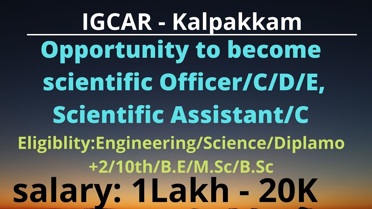 Vacancy in IGCAR | Scientific assistant | How to become scientist.
