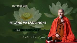 Khả Năng Im Lặng Và Lắng Nghe Thiền Sư Minh Niệm Thầy Minh Niệm