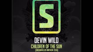 Devin Wild - Children of the Sun (Dreamfields Anthem 2016) Resimi