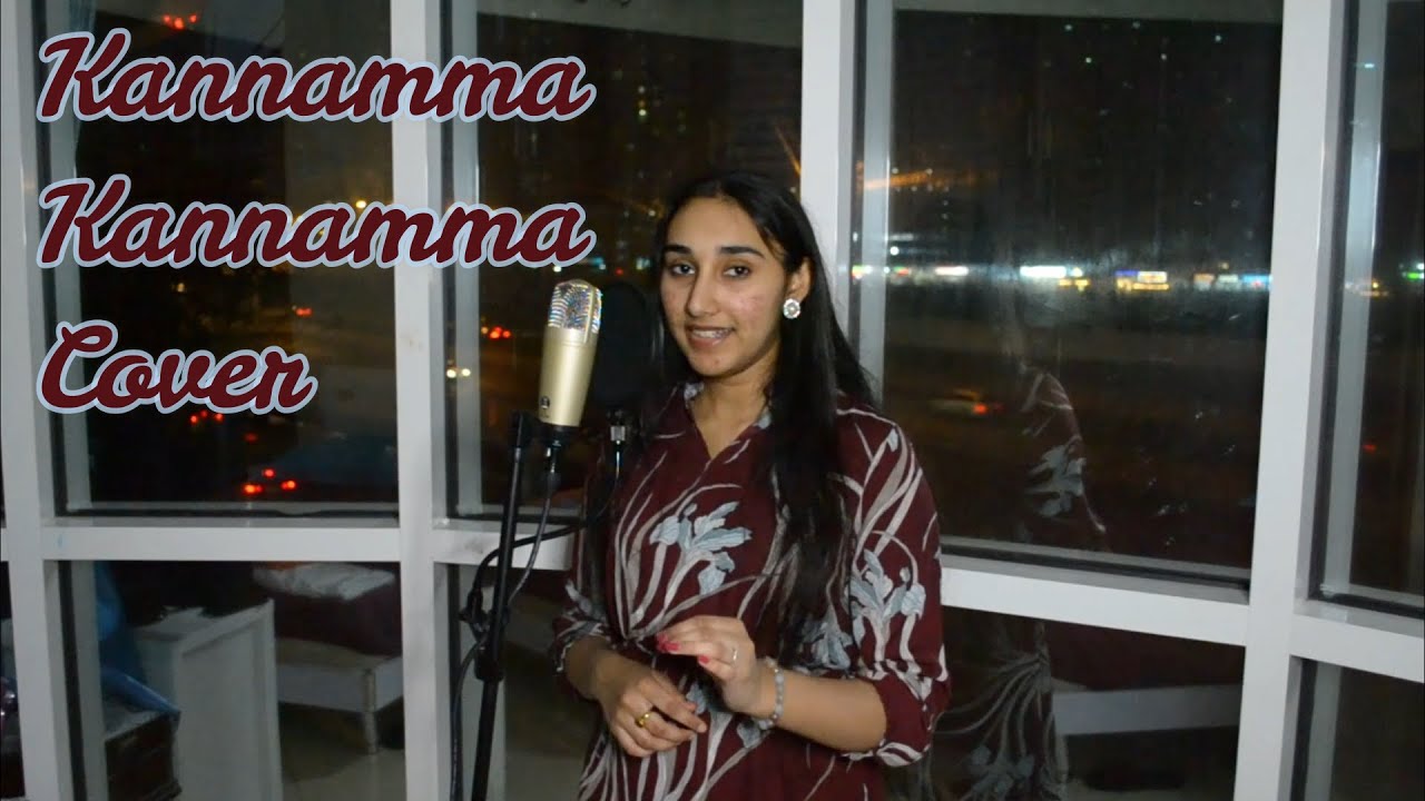Kannamma Kannamma  Cover Song