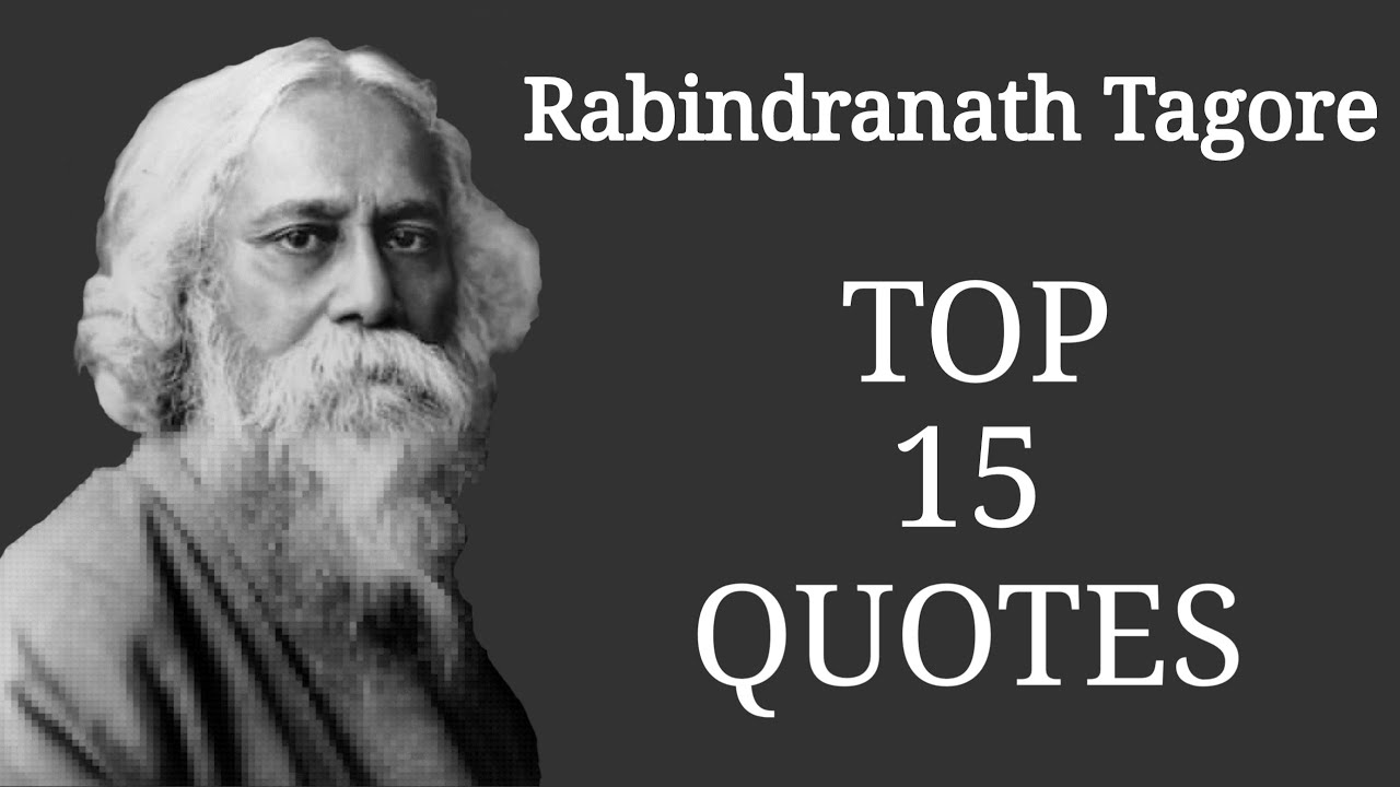 Rabindranath Tagore || Top 15 Quotes || @squotes1 - YouTube