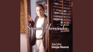 Video thumbnail of "Samuel Hernández - Dame Tu Mano"