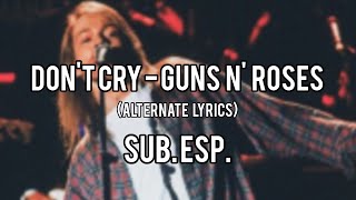 Guns N&#39; Roses - Don&#39;t Cry (letra alternativa)  // Letra Español.
