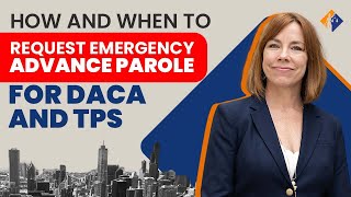 How and When to Request Emergency Advance Parole for DACA and TPS