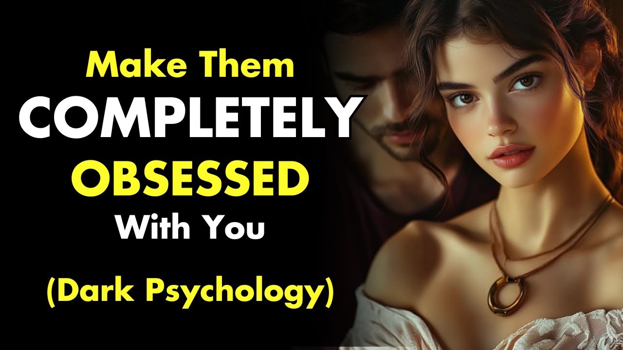 7 Extremely Dark Tricks to Make Them Completely Obsessed With You ...