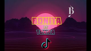 ( 90 ) Bonita FT La Toxica - ( Tik Tok )