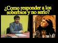 ¿Cómo responder a los soberbios?, ¿Cómo no ser soberbios? - @danteaurbina