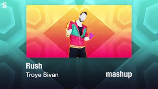 Rush by Troye Sivan / just dance mashup