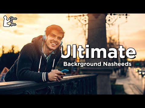 Ultimate Background Nasheeds Collection | Study, Sleep and Relax with Background Vocals Nasheeds