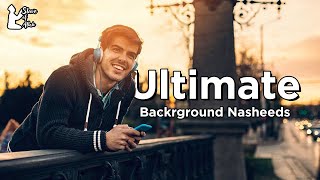 Ultimate Background Nasheeds Collection | Study, Sleep And Relax With Background Vocals Nasheeds