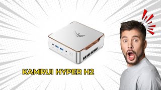 KAMRUI Hyper H2 Mini PC Review