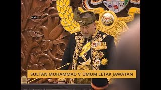 Komen Pagi 7 Jan: Sultan Muhammad V umum letak jawatan