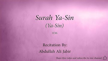 Surah Ya Sin Ya Sin   036   Abdullah Ali Jabir   Quran Audio