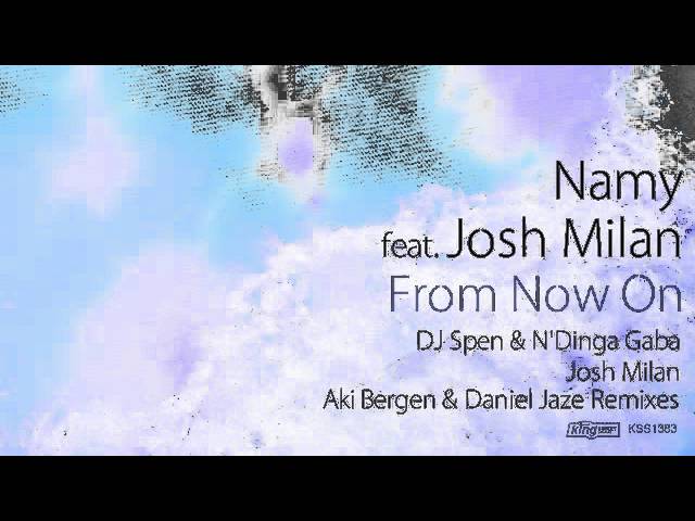 Namy & Josh Milan - From Now On