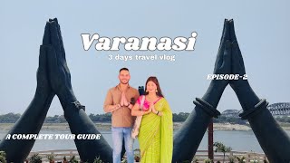 Varanasi Ep 2 | Banaras Guide | Kashi Jyotirlinga Darshan | Sarnath | 3 Days Ultimate Travel Plan |