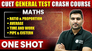 CUET Sprint | Maths | Ratio & Proportion | Average | Time and Work | Pipe & Cistern | CUET 2023