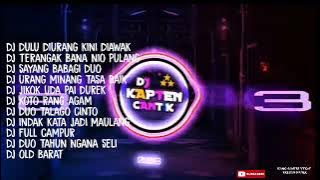 DJ KAPTEN CANTIK TERBARU DULU DIURANG KINI DIAWAK FULL ALBUM (kumpulan lagu minang versi dj)