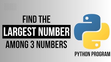 Python Program To Find Largest Of 3 Numbers | Python Programming | Python For Beginners