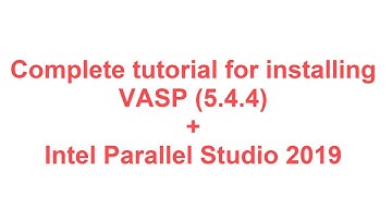 Compile VASP (5.4.4) using IntelMPI (Intel Parallel Studio 2019) (A-Z tutorial))