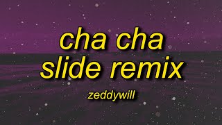 you don't like to dance come on do the cha cha | Zeddy Will - Cha Cha Slide Remix (Lyrics)