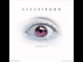 Headstrong ft. Stine Grove - Tears