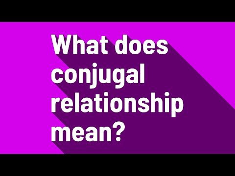 What does conjugal relationship mean?