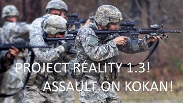 Project Reality V1.3 (Assault at KOKAN) 100 SUBSCRIBER SPECIAL!