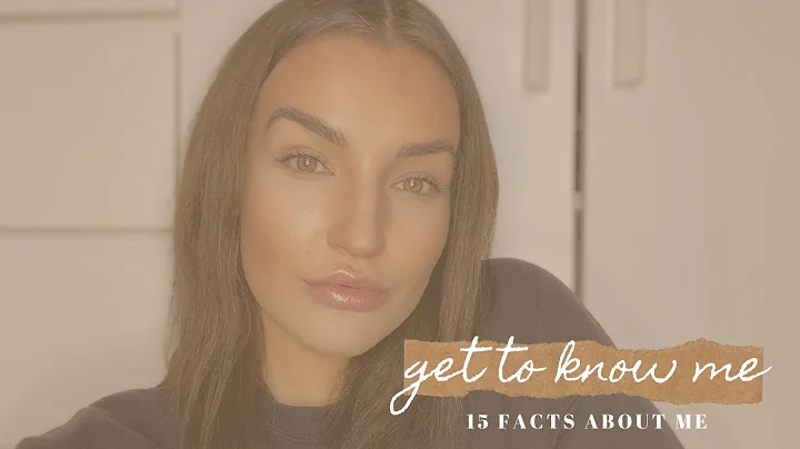 GET TO KNOW ME | 15 FACTS ABOUT ME