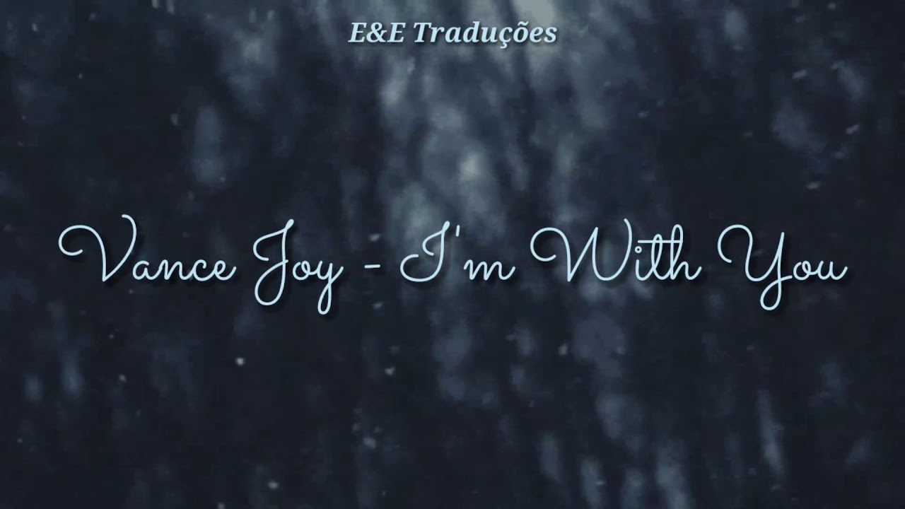 Vance Joy I'm with you (Tradução/Legendado) YouTube Vance Joy I'm with you (Tradução/Legendado) YouTube