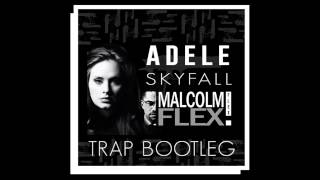 Adele - SKYFALL - Malcolm Flex Trap Bootleg