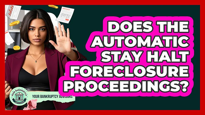 Does The Automatic Stay Halt Foreclosure Proceedings?