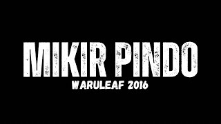 'Mikir Pindo' - WaruLeaf (Video Lirik) Sory Sory Bro Nek Aku Jarang Metu