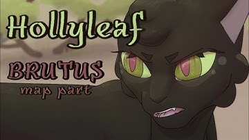 Hollyleaf Brutus map // part 21