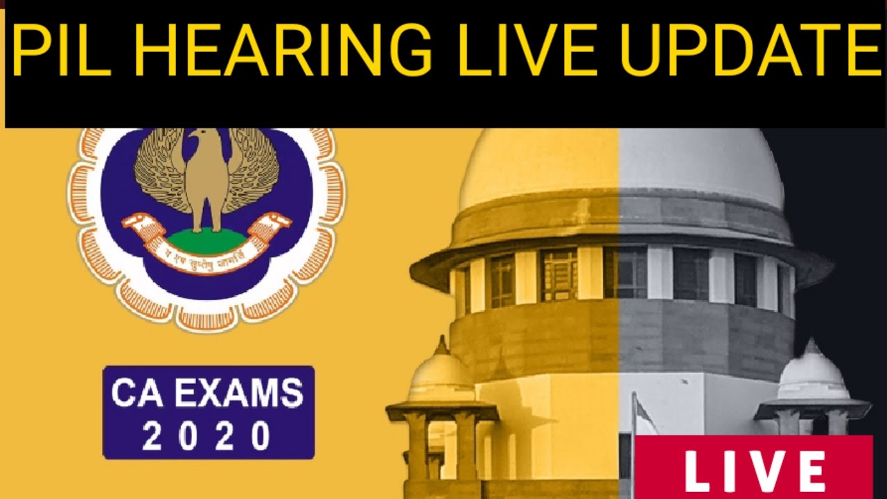 ICAI CA EXAMS PIL HEARING LIVE UPDATE | ICAI CA EXAMS NOV 2020 POSTPONED SC PIL HEARING LIVE
