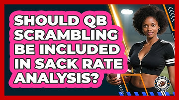 Should QB Scrambling Be Included In Sack Rate Analysis? - Gridiron Data Digest
