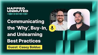 Happeo Unmuted Episode 3: Communicating the 'Why', Buy-In, and Unlearning Best Practices.