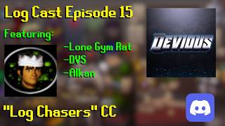 LogCast Episode 15 - DVS vs Alkan, Early YouTube Career, HCIM & Early Days