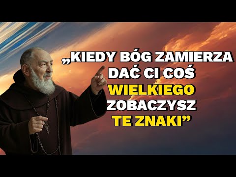 Ojciec Pio: „Kiedy