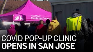 COVID-19 Pop-Up Vaccination Clinic Opens in San Jose